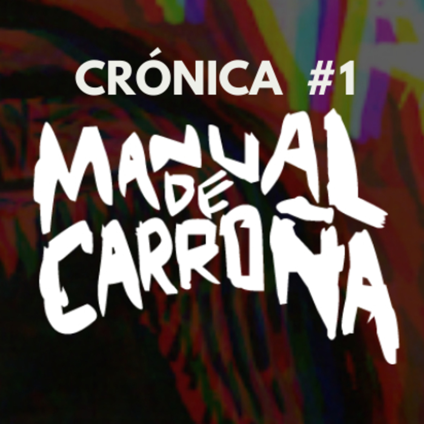 Crónica #1: Manual de Carroña
