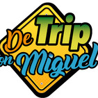 #DeTripconMiguel Episodio X Temporada 3