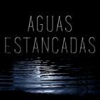 Aguas Estancadas - Episodio 15: The Final Boys
