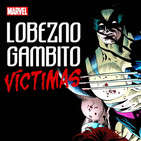 Lobezno/Gambito: Víctimas-La empatía de dos héroes con vidas dramáticas paralelas