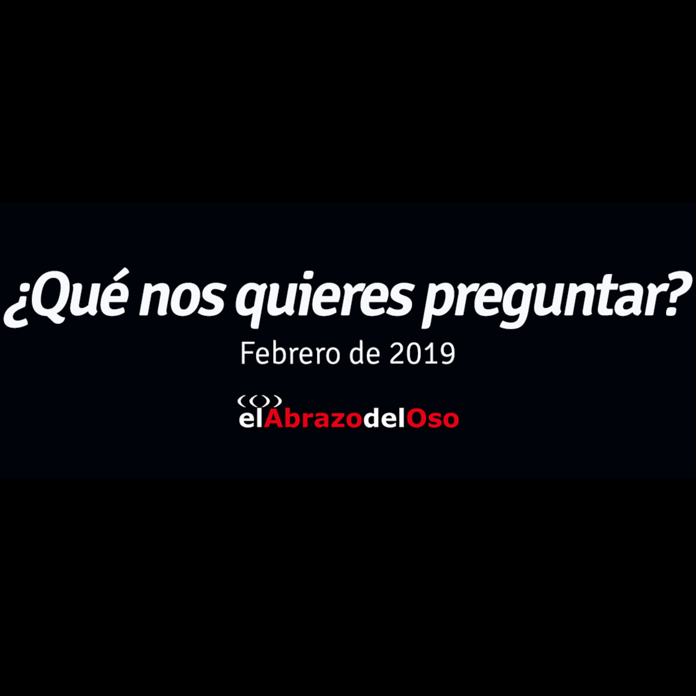¿Qué nos quieres preguntar? - Febrero de 2019 - Episodio exclusivo para mecenas