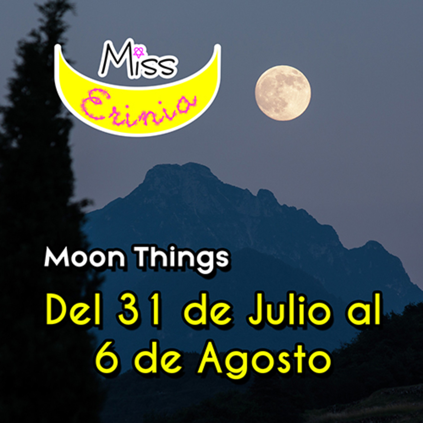 MOON THINGS: Del 31 de Julio al 6 de Agosto episode artwork