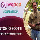 ¿Qué es la Permacultura?.. Antonio Scotti - Conferencia en el Festival Jiwapop 2014