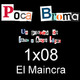 Poca Broma 1x08 - El Maincra