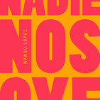 "Nadie nos oye", con Nando López