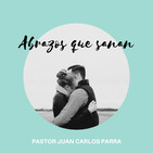 Abrazos que sanan - Pastor Juan Carlos Parra (2019-10-06)