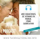 #30 Vacaciones de Verano en Pareja. Cómo Sobrevivir