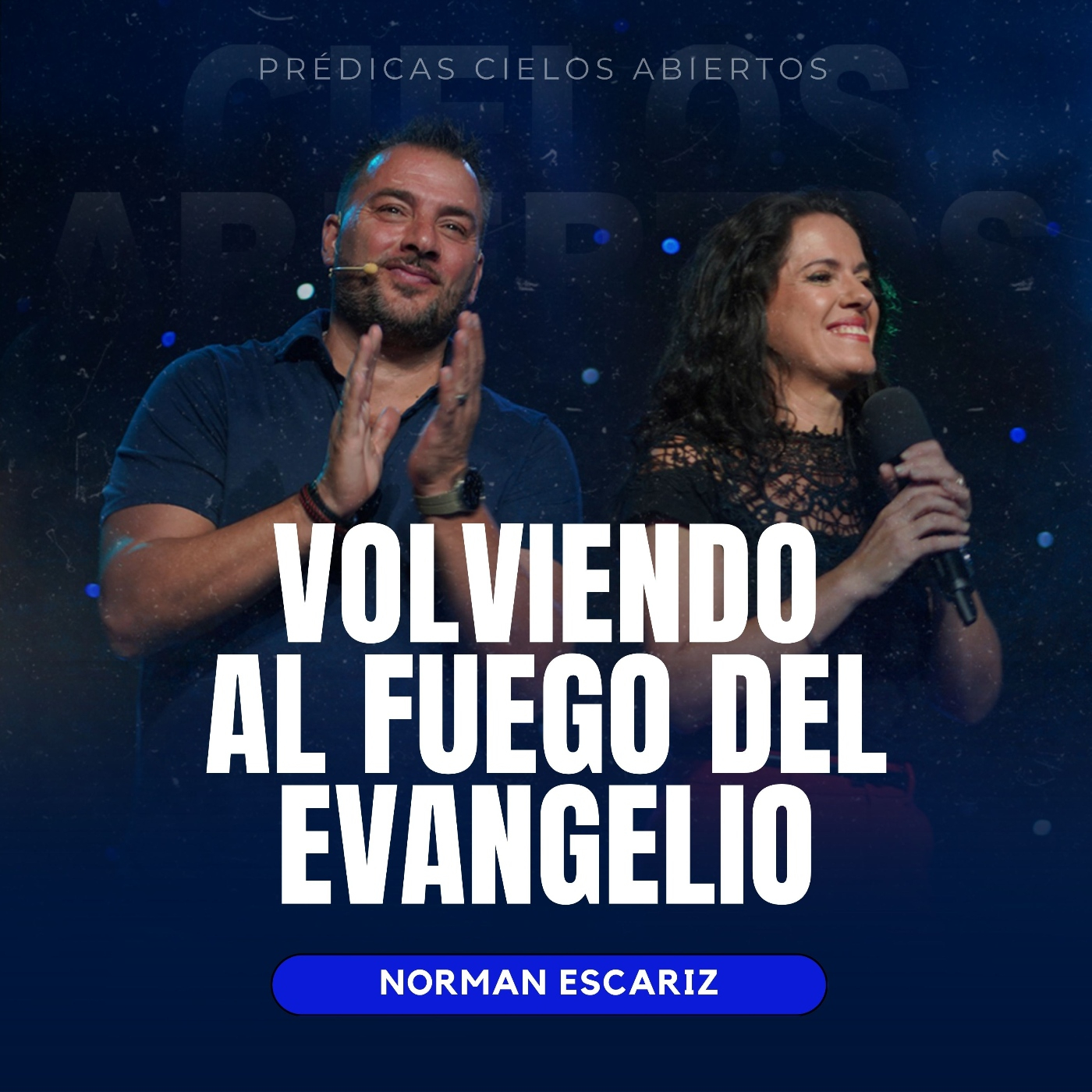 Volviendo Al Fuego Del Evangelio - Norman Escariz