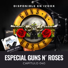 Capítulo 040 ESPECIAL GUNS N´ROSES