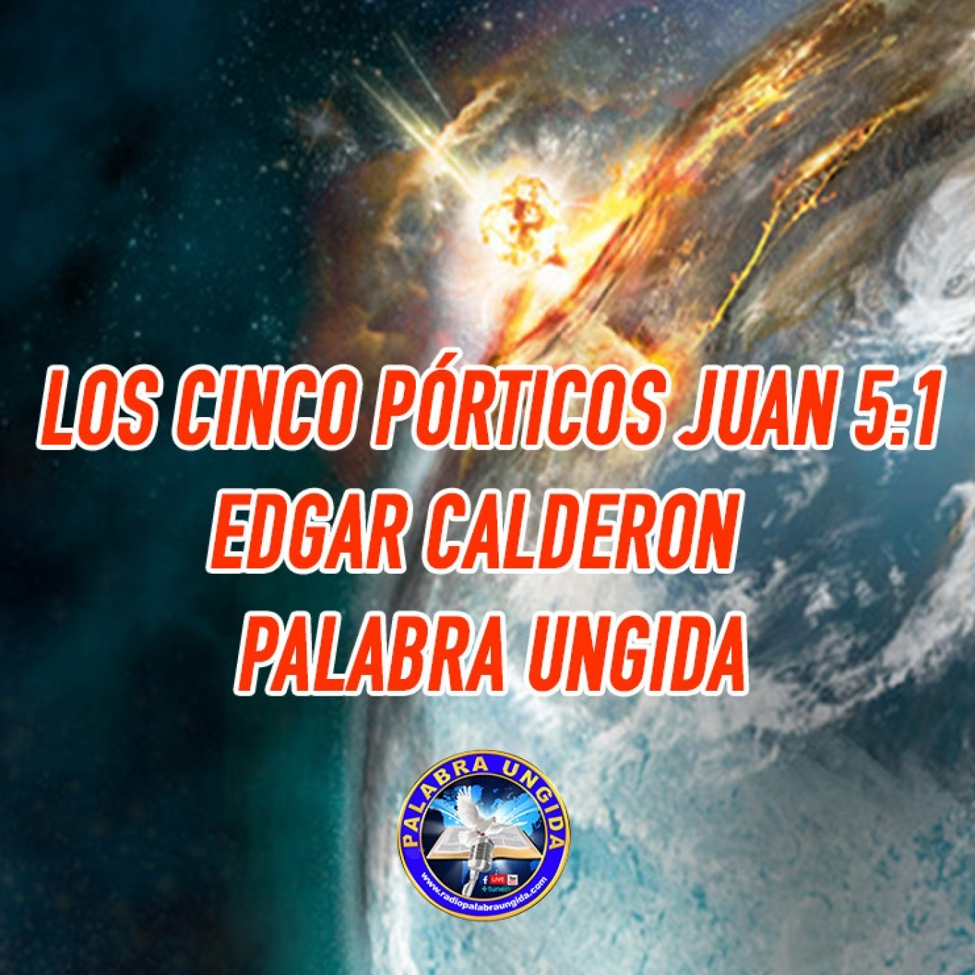 Los cinco pórticos Juan 5-1/Edgar Calderon/Palabra Ungida episode artwork