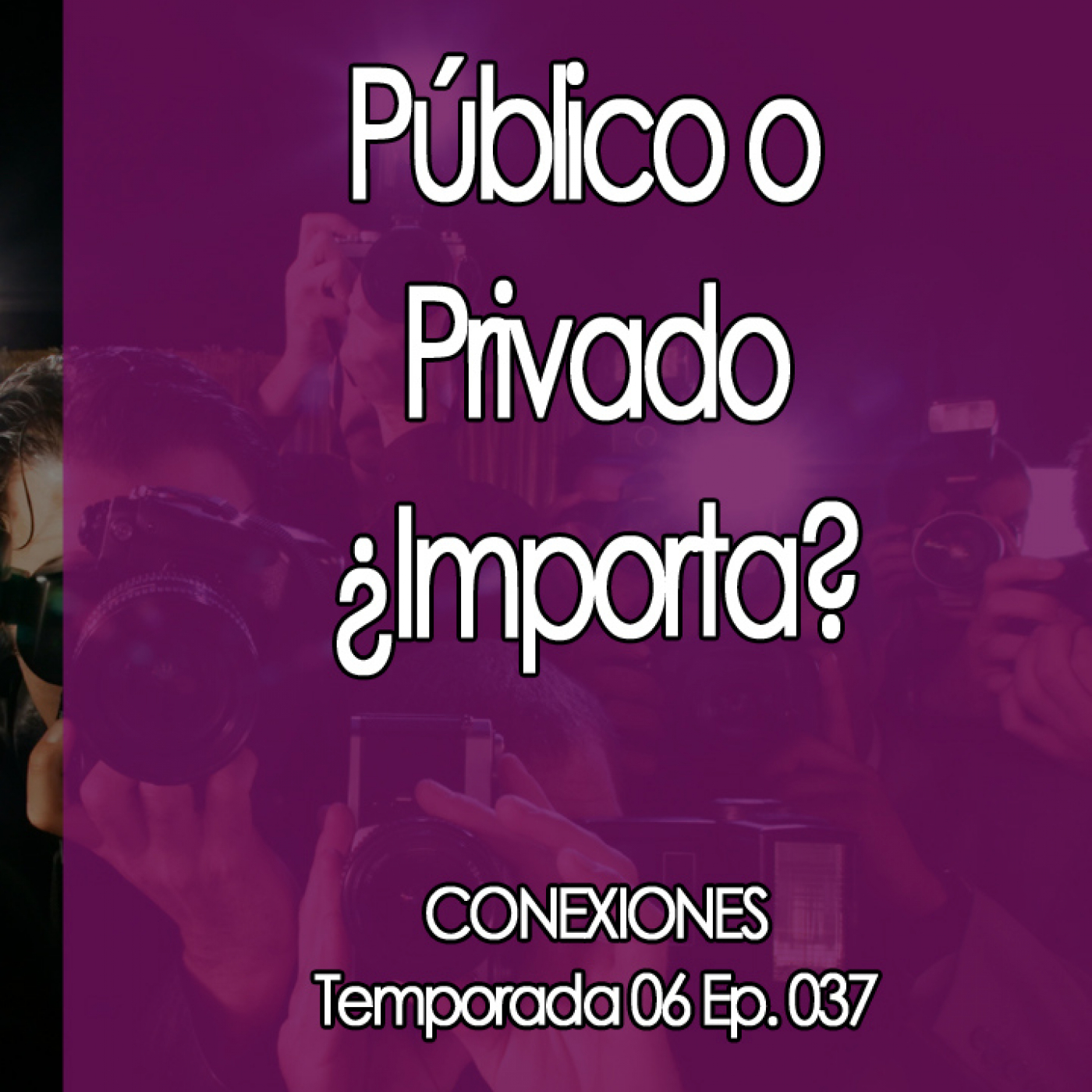 Conexiones Vida Pública o Privada ¿Importa? episode artwork