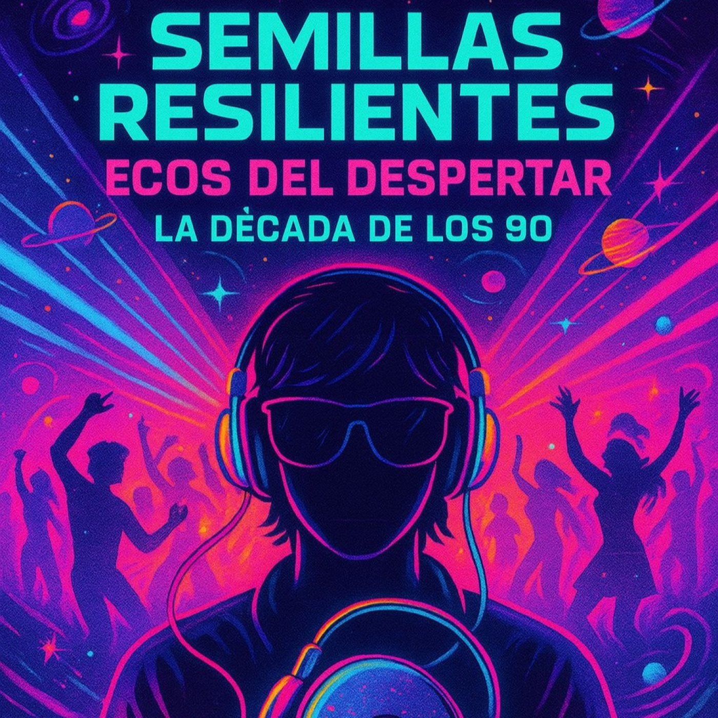 SEMILLAS RESILIENTES ECOS DEL DESPERTAR DECADA 90s episode artwork