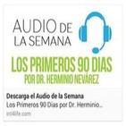 AUDIO DE LA SEMANA 8 - D.I.P. Dr. Herminio Nevárez - Los primeros 90 días
