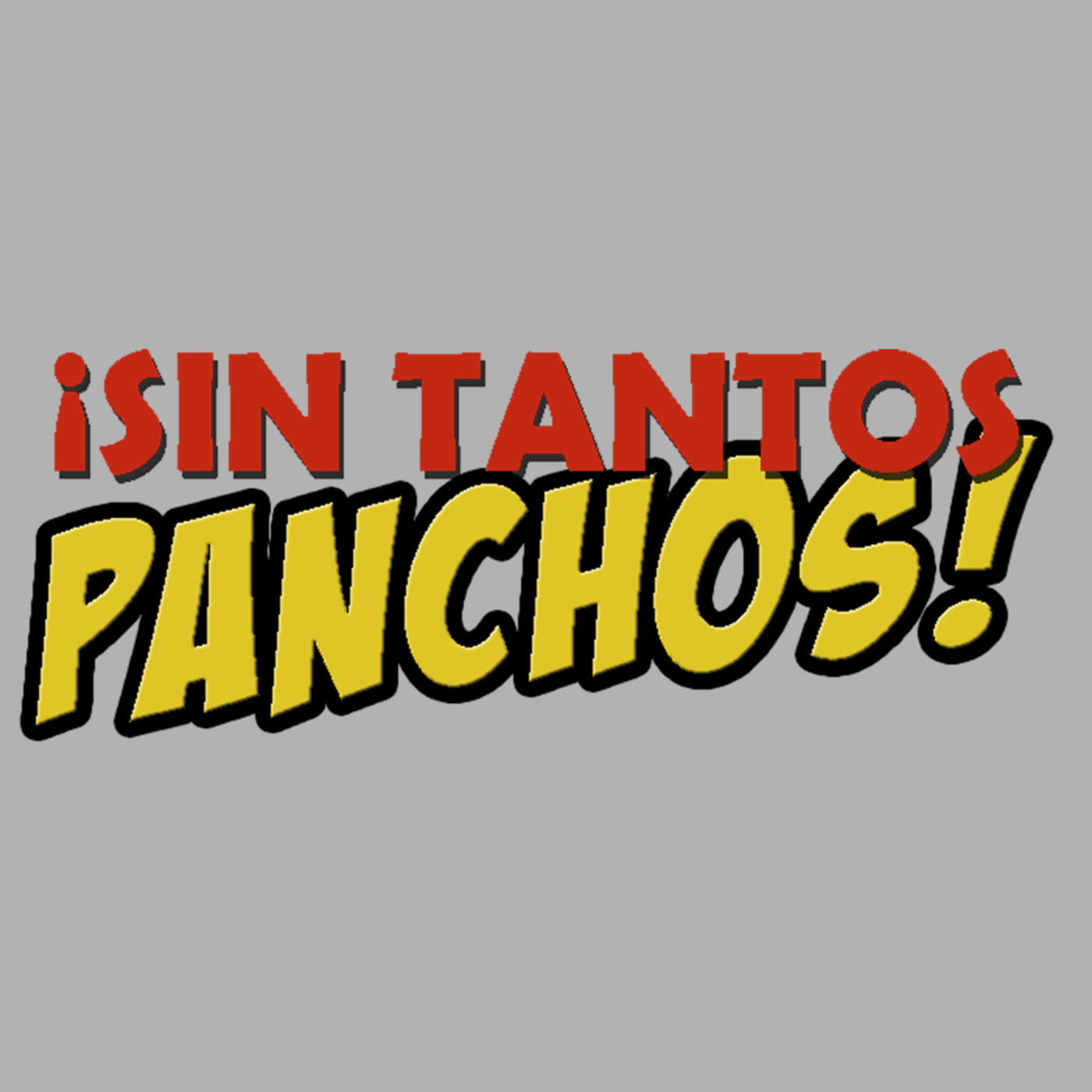 Sin tantos Panchos!