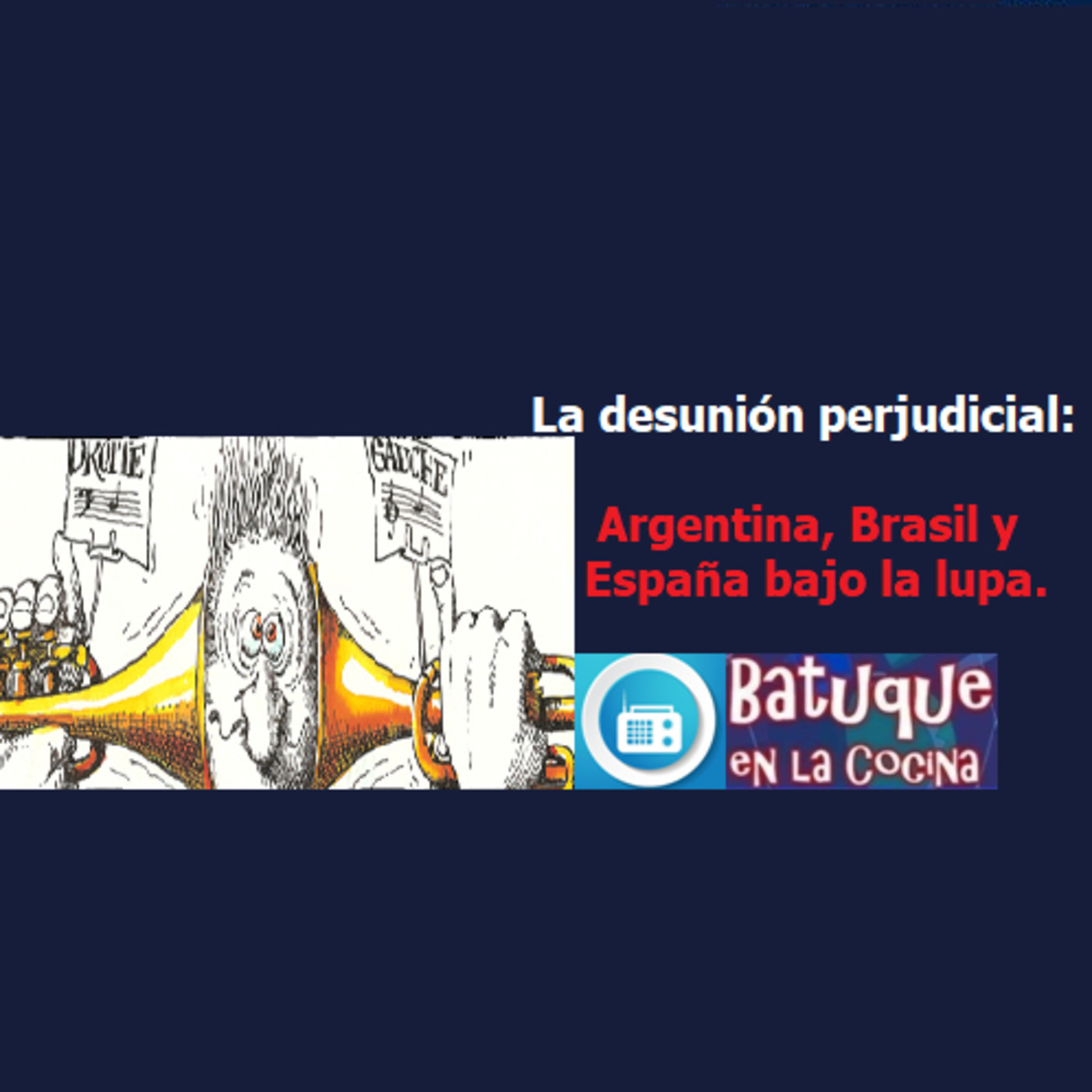 La desunión perjudicial: Argentina, Brasil y España bajo la lupa. episode artwork
