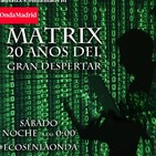 Matrix ¿cómo despertar de este mundo de manipulación? 20 aniversario- Ecos de lo remoto 3x38