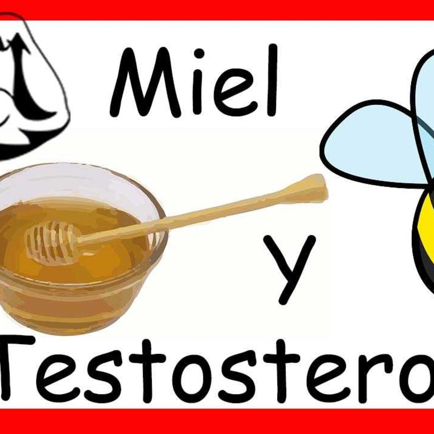 La MIel y Testosterona