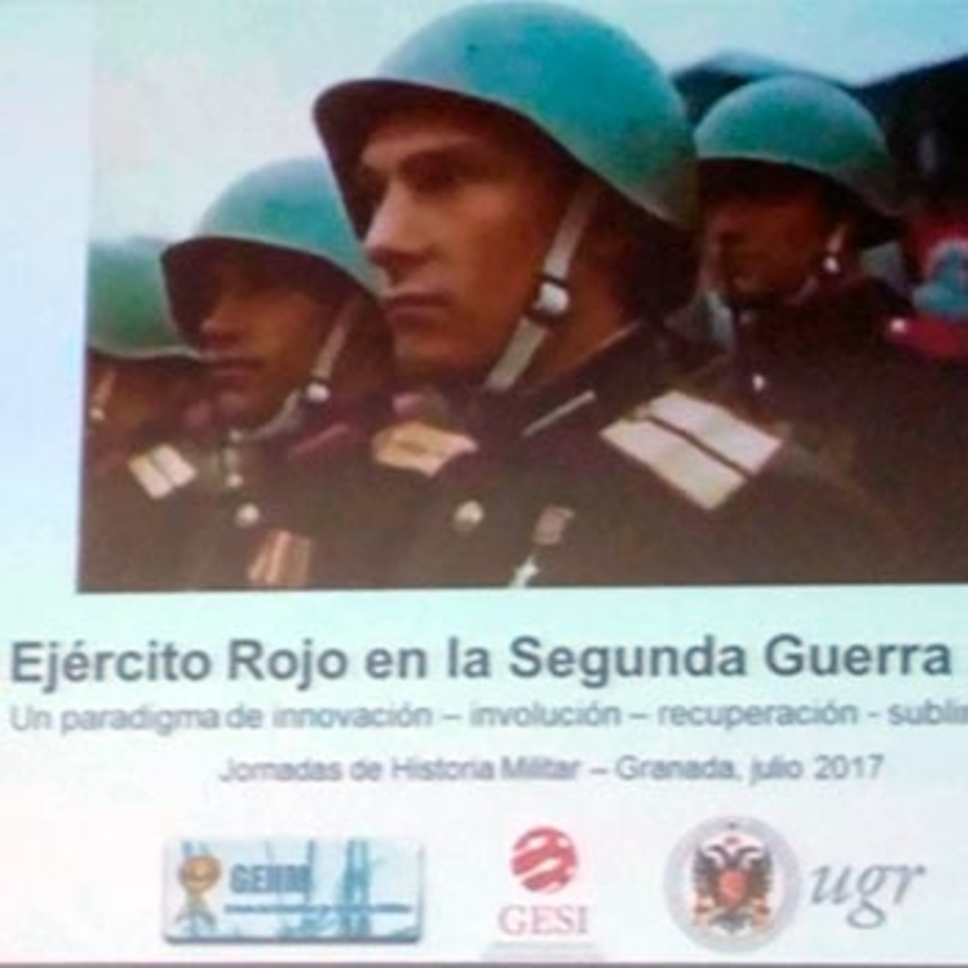 H files 29 - Conferencia El Ejército Rojo en la IIGM, un paradigma de innovación-involución-recuperación-sublimación