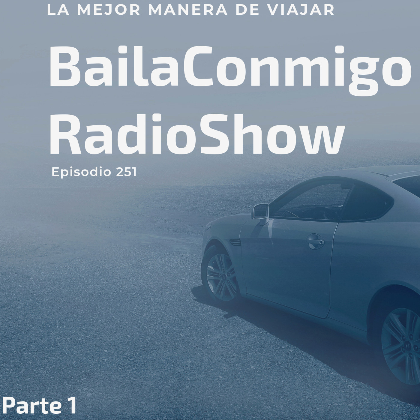 BailaConmigo RadioShow Parte 1 Episodio 251 - Episodio exclusivo para mecenas episode artwork