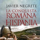 La conquista romana de Hispania 2/2 (Voz humana)