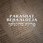 Parashat Beha'alotja - 2020