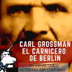 Carl Großmann, El carnicero de Berlin - Historias que necesitan ser contadas
