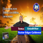 Edgar Calderon Tema: Escudriñar
