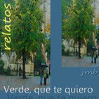 Verde, que te quiero... (relato 20)