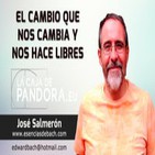 El Cambio que nos cambia y nos hace Libres por José Salmerón y Luis Palacios