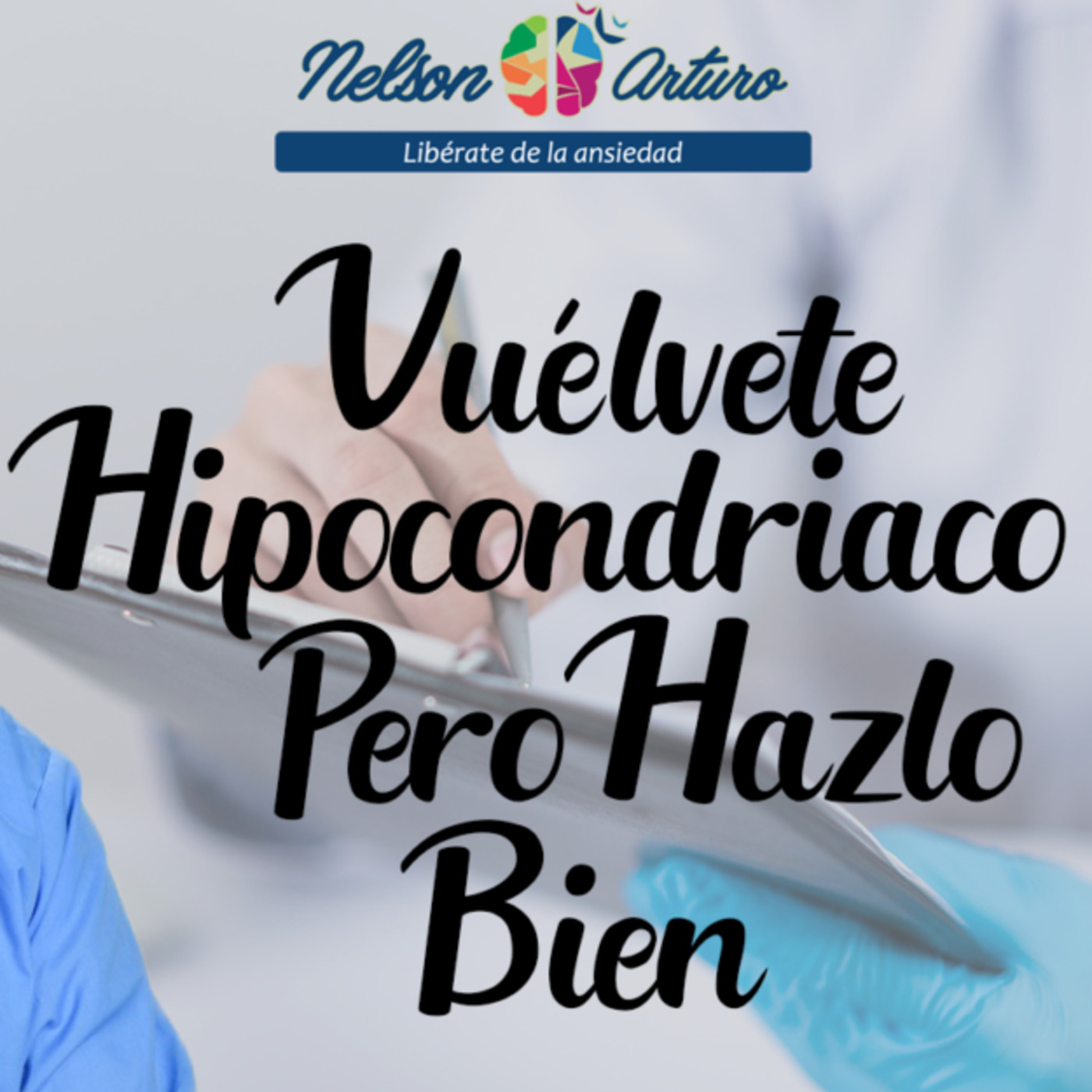 Vuélvete Hipocondriaco pero hazlo bien episode artwork