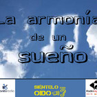 La armonía de un sueño - IV - final - (Bonita Radio)