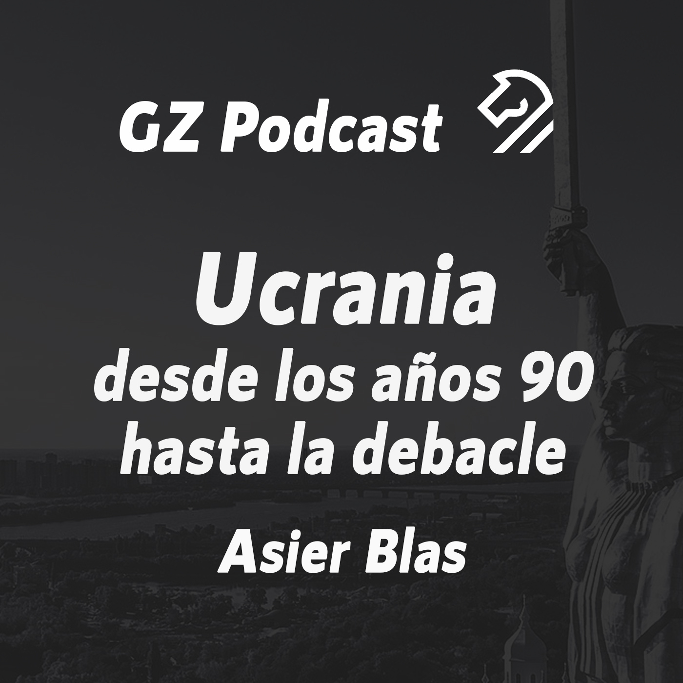 GZP. Ucrania: desde los años 90 hasta la debacle episode artwork