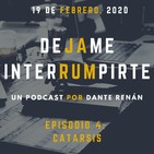 Dejame Interrumpirte - Episodio 4 - Catarsis.