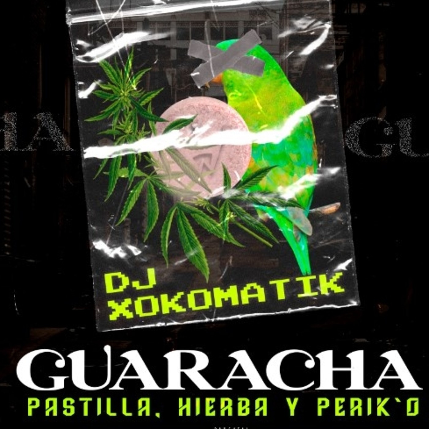 Guaracha Mixtape 2021 - Dj Xokomatic (Pastilla X Hierba y Perico)
