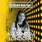 #16 María Alejandra Londoño | Activismo libertario, feminismo y Fintech