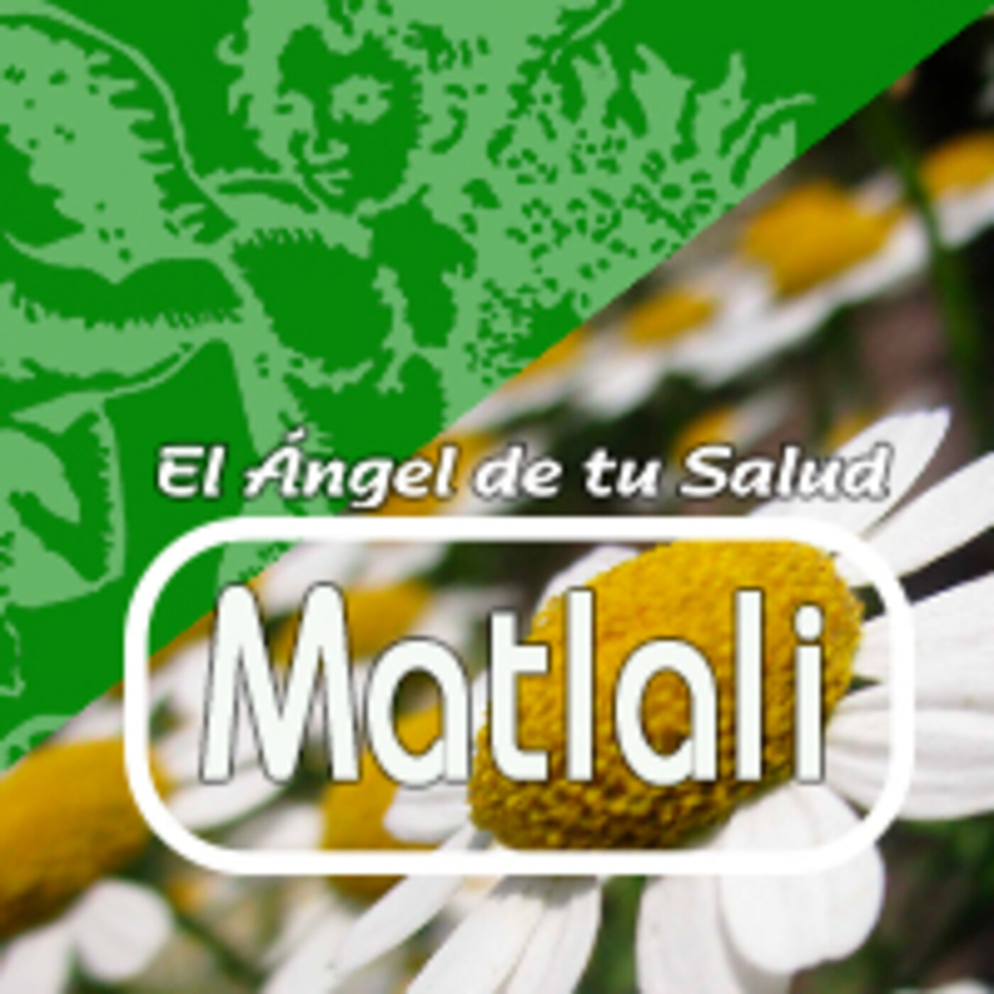 El Ángel de tu Salud - MATLALI* episode artwork