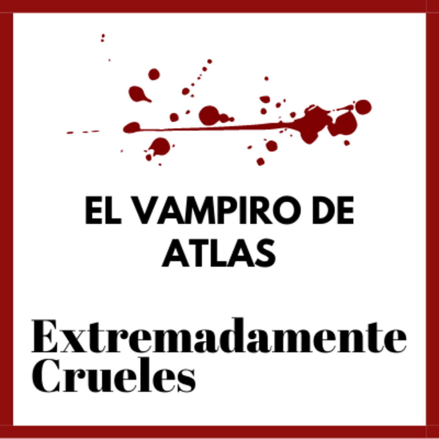 Extremadamente Crueles