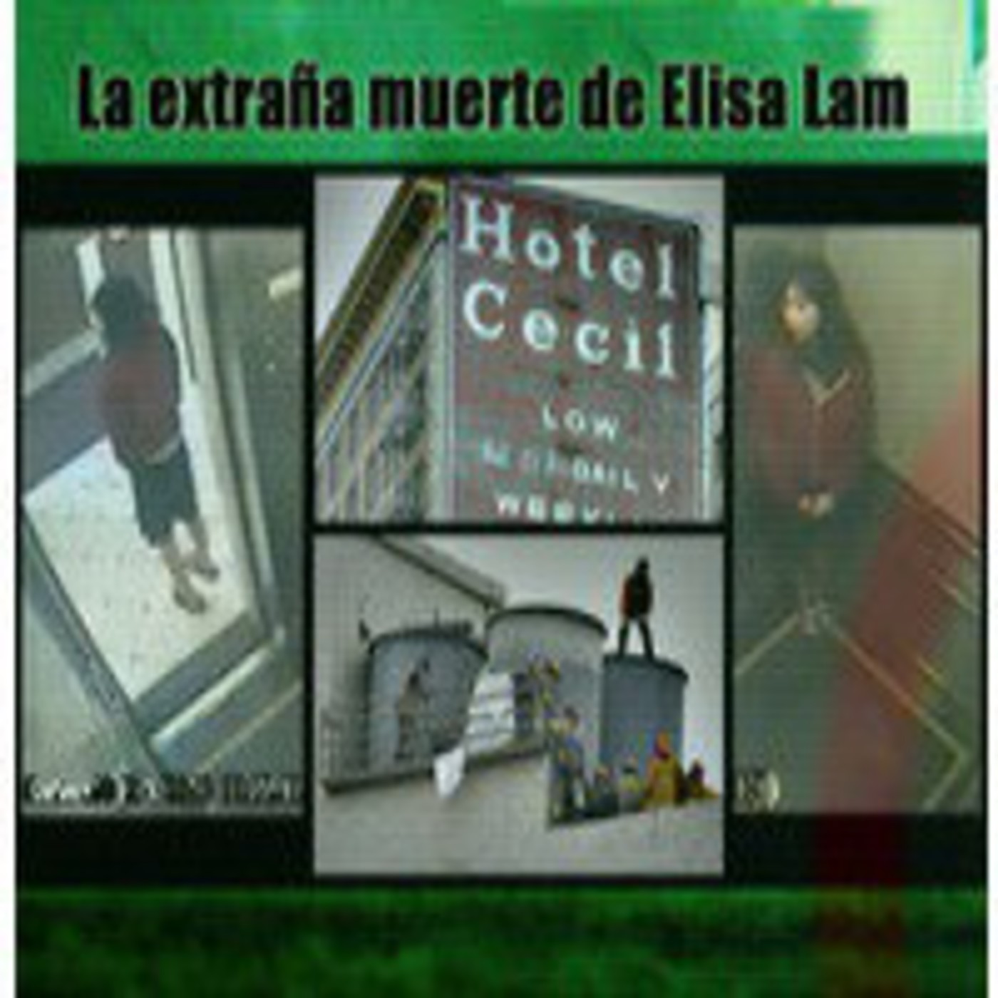 TLL 6x01 (Completo)La extraña muerte de Elisa Lam con Elena Merino, Manuel Carballal, Manuel Berrocal y Carmen Fernández