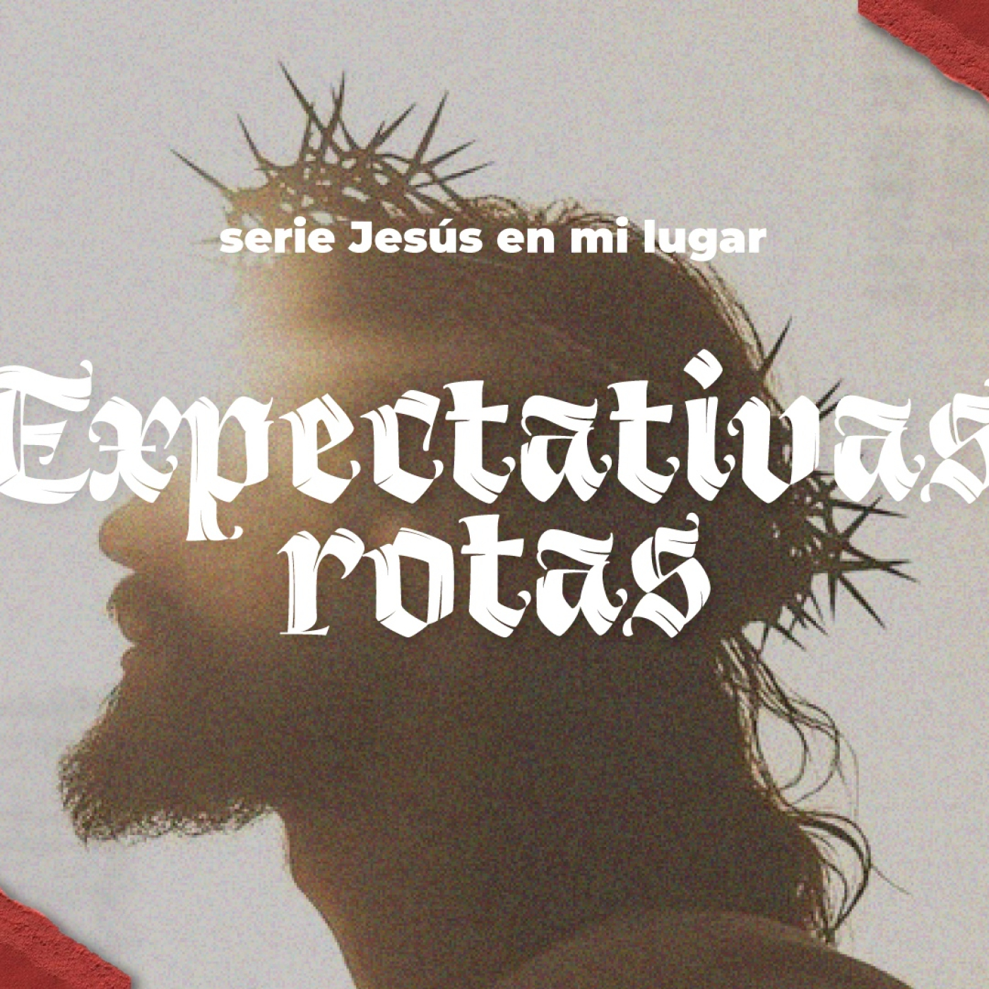 EXPECTATIVAS ROTAS serie: JESÚS EN MI LUGAR episode artwork