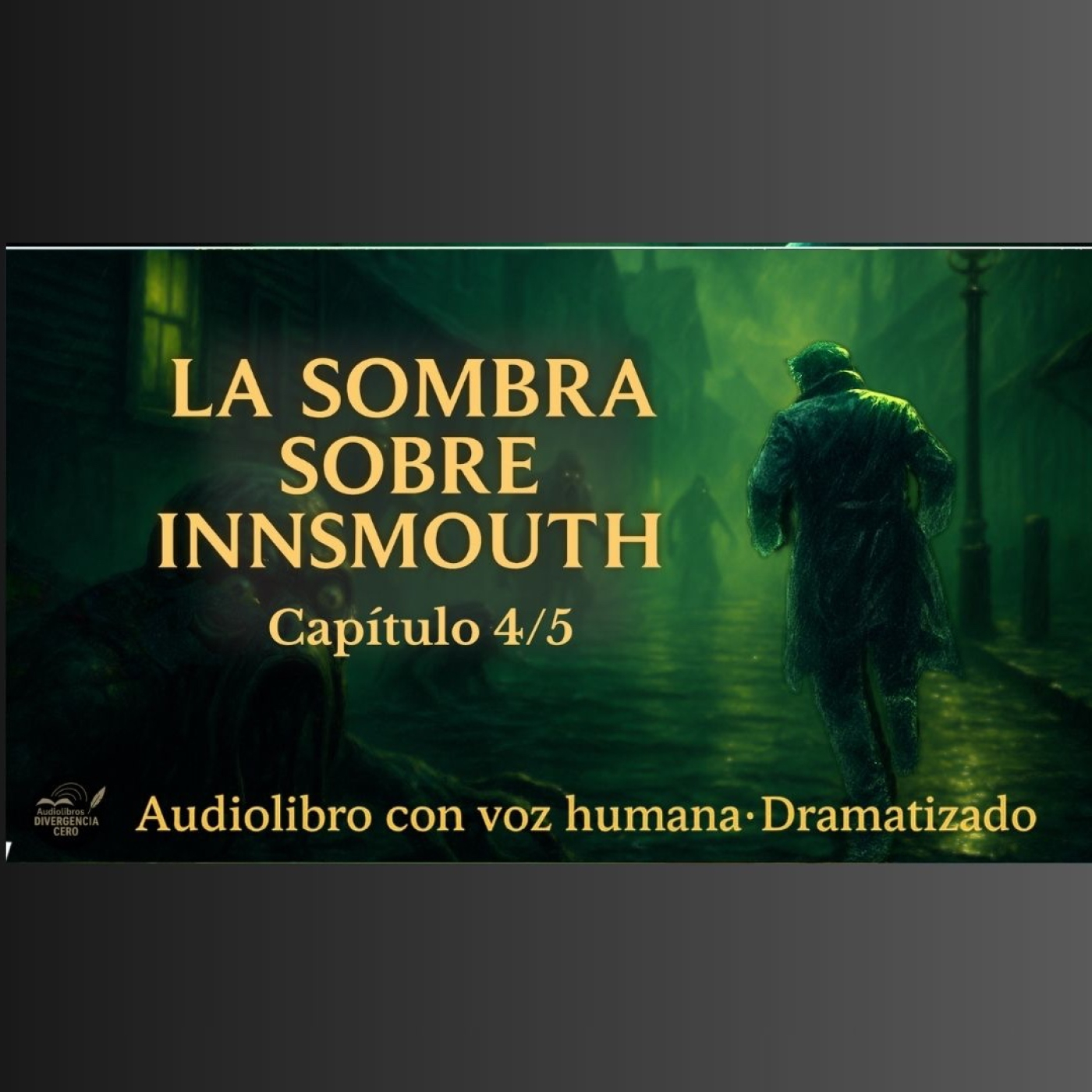 La sombra sobre Innsmouth - Parte 4 - H.P. Lovecraft - Audiolibro con voz humana - Episodio exclusivo para mecenas