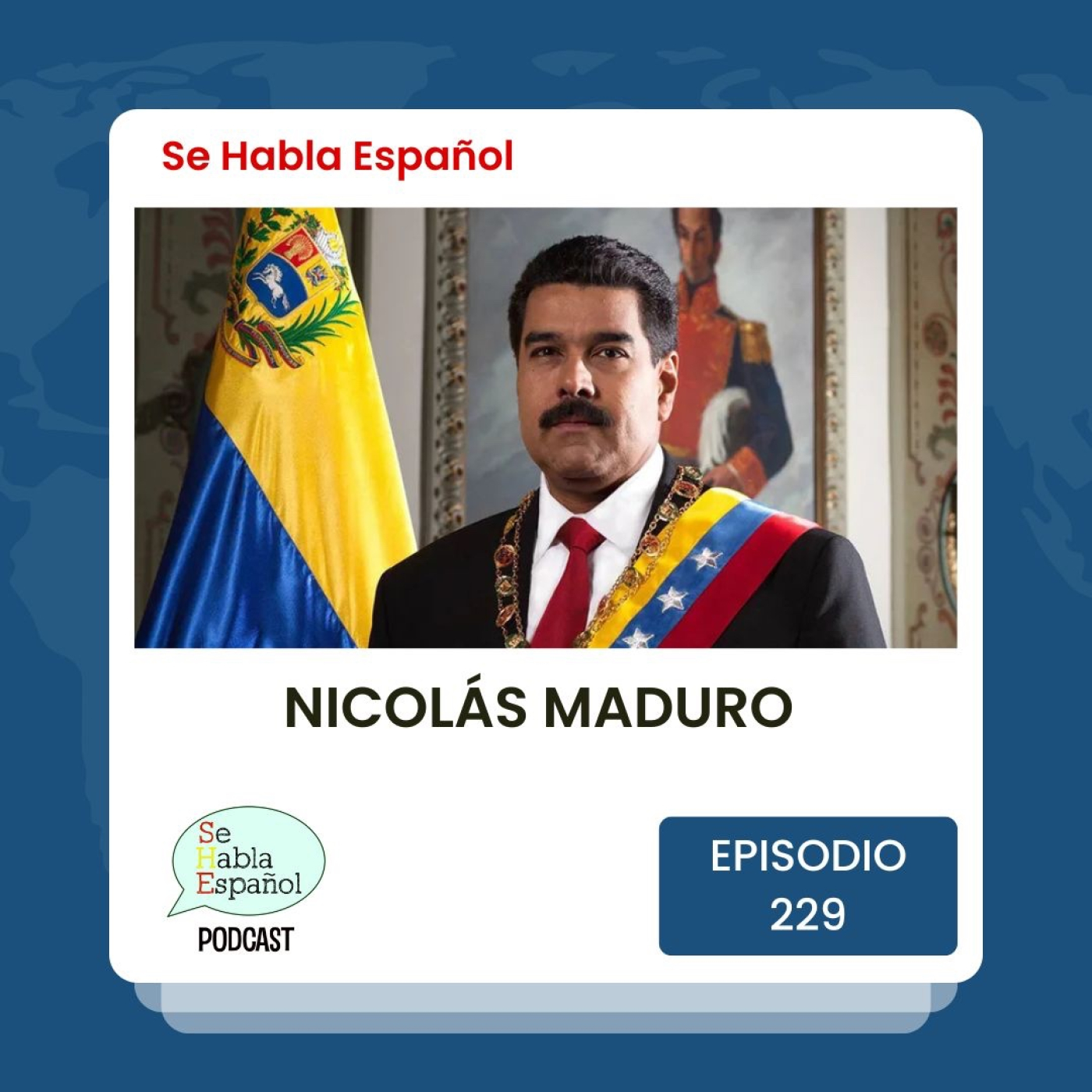 Se Habla Español 229: Nicolás Maduro - podcast episode cover