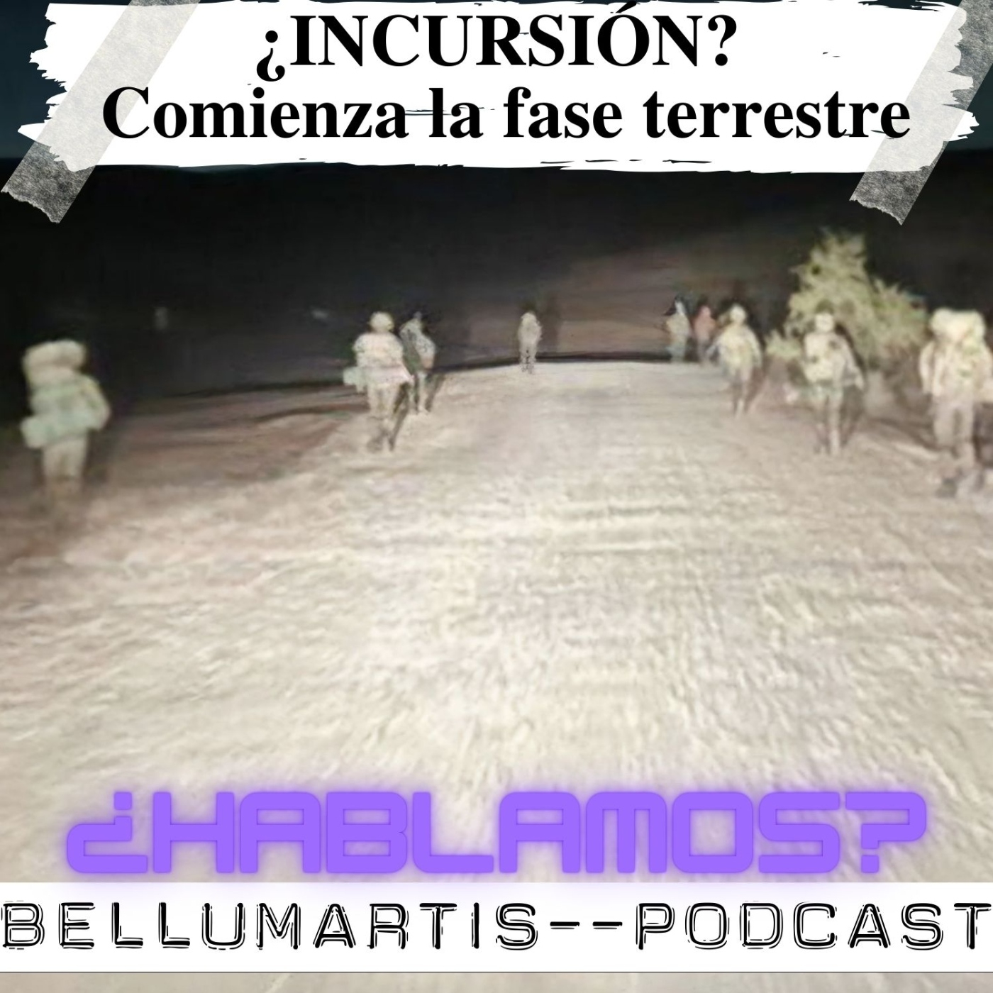 ¿INCURSIÓN U OCUPACIÓN? Comienza la fase terrestre de las operaciones contra Hezbolá