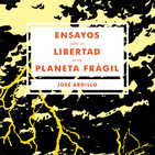 La Nevera Vol.10: Ensayos sobre la Libertad en un Planeta Frágil de José Ardillo