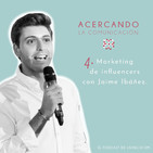 Ep4- Hablamos con Jaime Ibáñez acerca del trabajo con influencers