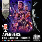 Ep 82: Avengers End Game of Thrones