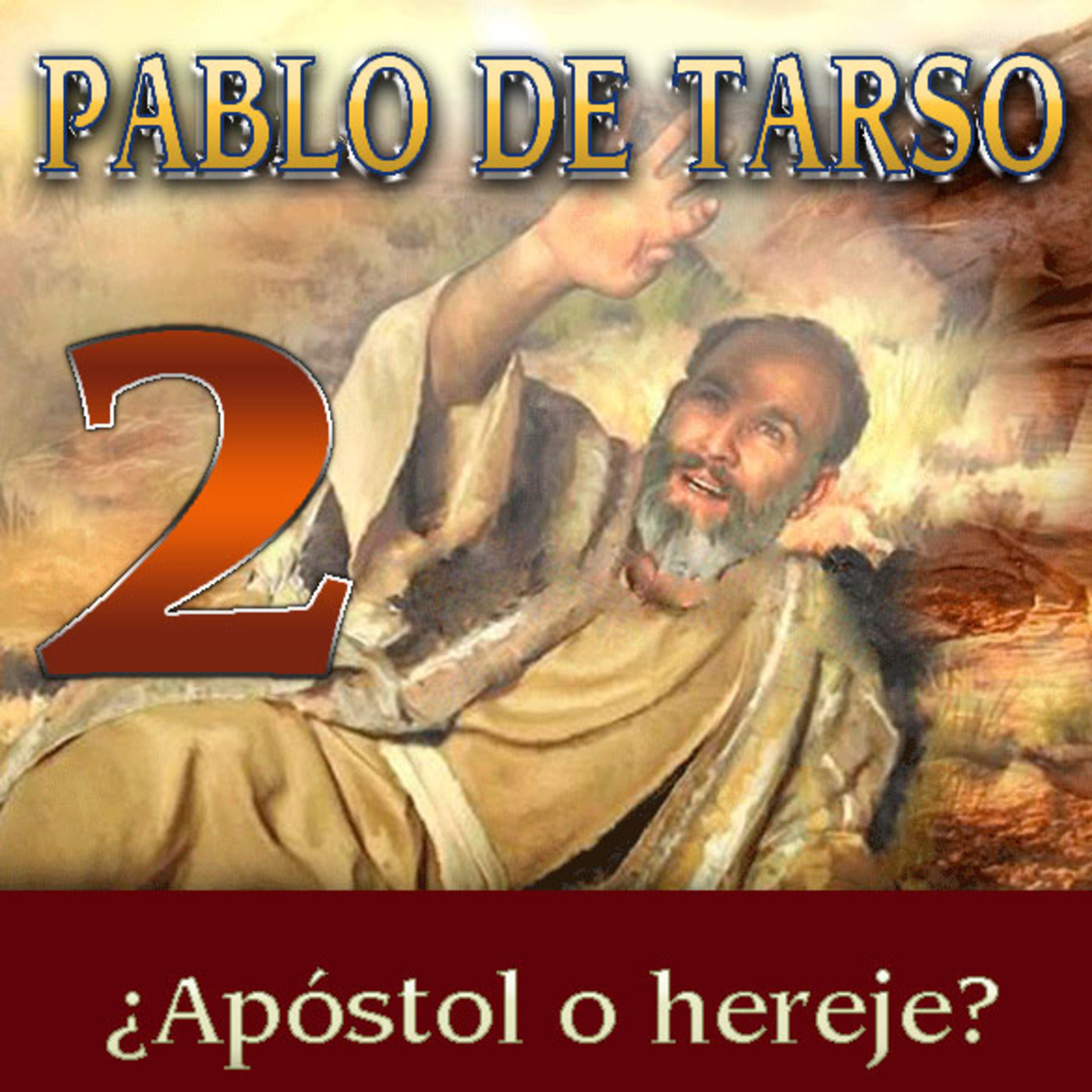 Pablo de Tarso ¿Apóstol o hereje? - Tema 2