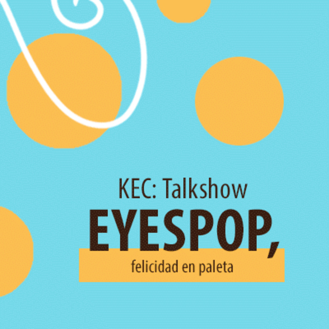KEC Talkshow: Eyespop, felicidad en paleta episode artwork