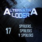 ALTERNATIVA LODER 17 -Archivo Ligero- “Spoilers, spoilers y spoilers” (27 mayo 2016)