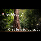 Archivos V: O silencio do avó (parte 1)