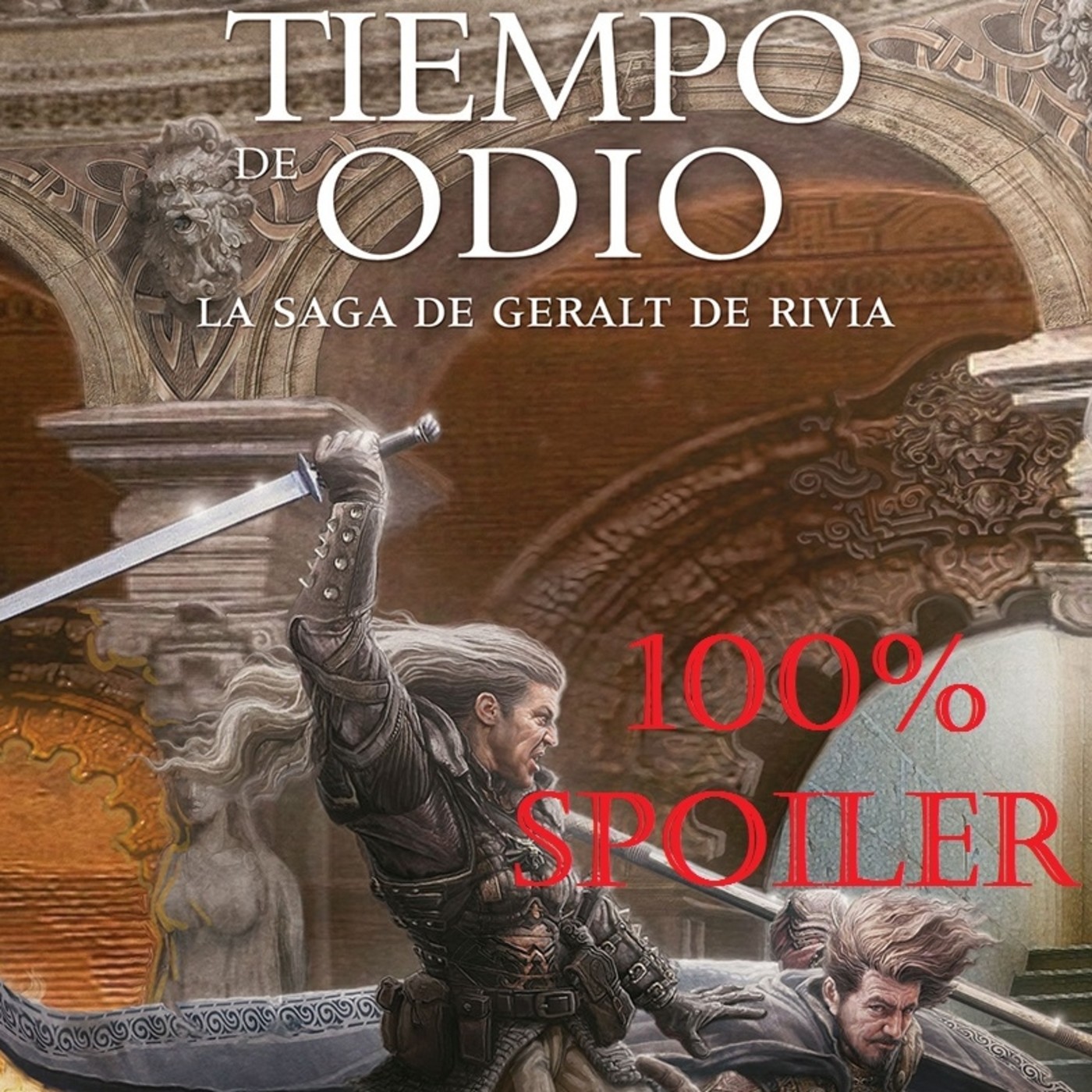 100% Spoiler 4.11. Saga Geralt de Rivia 4 - Tiempo de odio. episode artwork